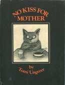 NO KISS FOR MOTHER by Tomi Ungerer キスなんてだいきらい トミー・ウンゲラー