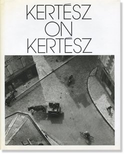 KERTESZ ON KERTESZ Andre Kertez アンドレ・ケルテス 写真集 - 古本