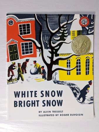 White Snow, Bright Snow by Alvin Tresselt