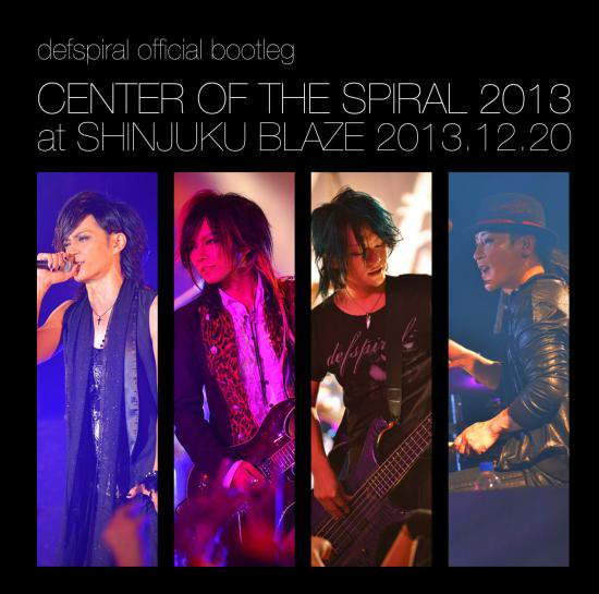 defspiral official bootleg "CENTER OF THE SPIRAL 2013 at SHINJUKU
