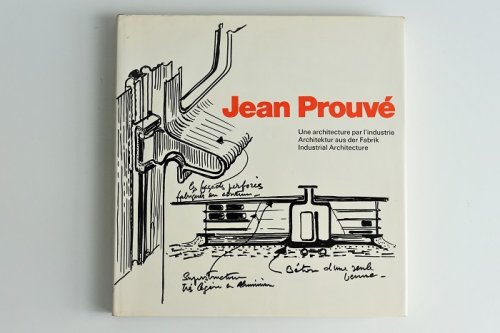 Jean Prouve <br>Prefabrication: Structures and Elements