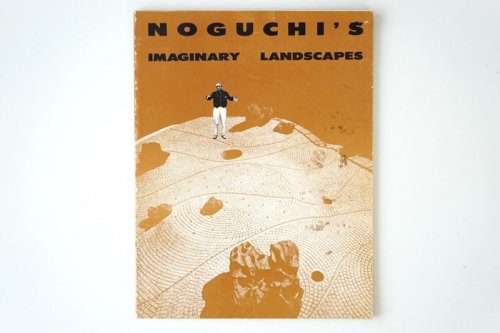 NOGUCHI'S<br>IMAGINARY LANDSCAPES