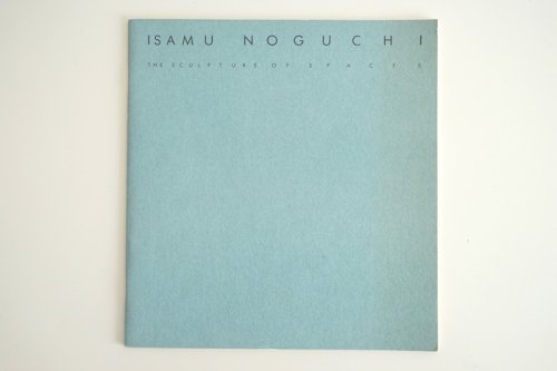 The sculpture of spaces<br>Isamu Noguchi