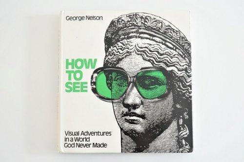 HOW TO SEE<br>George Nelson