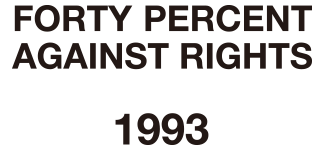 FORTY PERCENT AGAINST RIGHTS