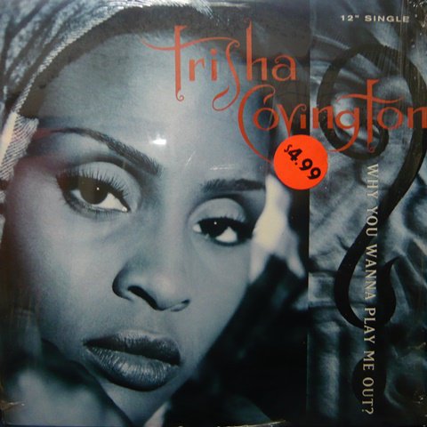 Trisha Covington / Why You Wanna Play Me Out? (12 Inch) - Vinyl Cycle  Records