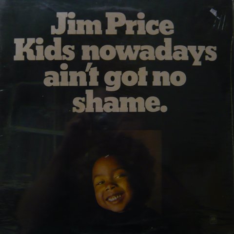 Jim Price / Kids Nowadays Ain't Got No Shame (LP) - Vinyl Cycle Records