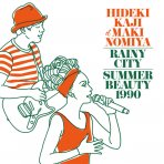 HIDEKI KAJI et MAKI NOMIYA - 雨降り都市／SUMMER BEAUTY 1990(7")