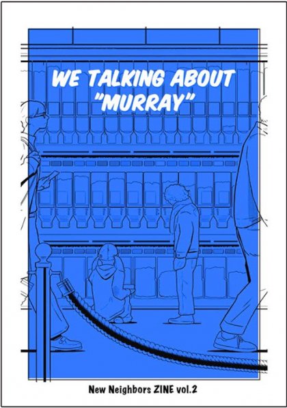 New Neighbors zine Vol.2  【 We Talking About “MURRAY”】