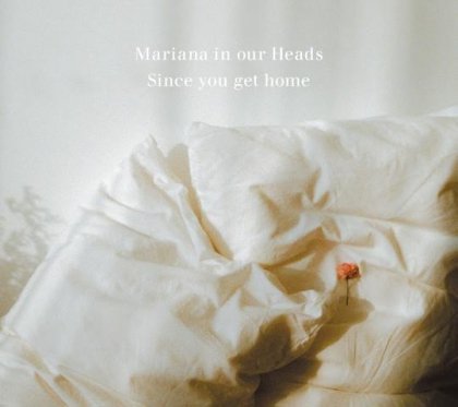 Mariana in our Heads - Since you get home (CD)