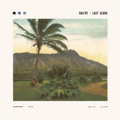 HALFBY - LAST ALOHA (LP) - SECOND ROYAL | SHOP