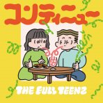 THE FULL TEENZ - コンティニュー (CD)
