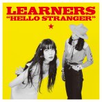 LEARNERS - HELLO STRANGER (LP) 