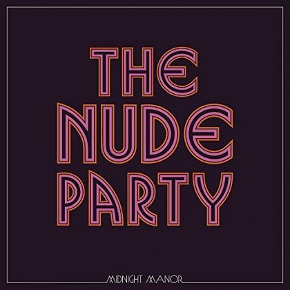 The Nude Party - Midnight Manor (LP)
