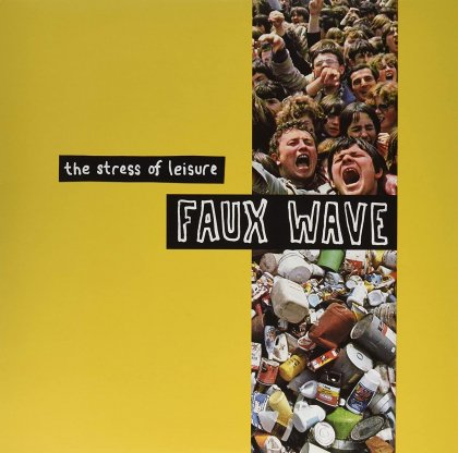 The Stress of Leisure - Faux Wave (LP)