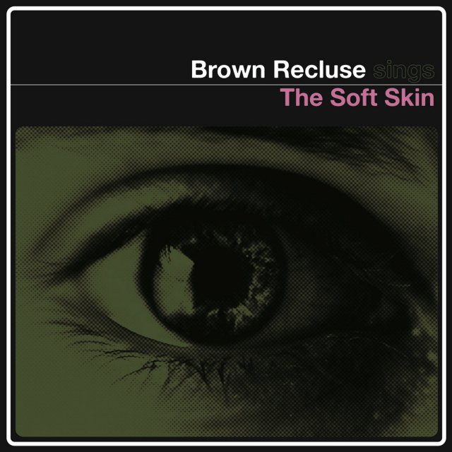 BROWN RECLUSE - THE SOFT SKIN (12")
