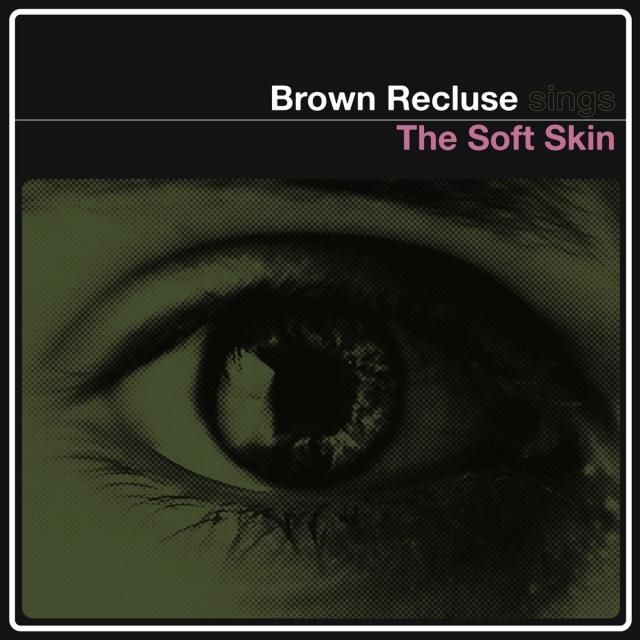 BROWN RECLUSE - THE SOFT SKIN (12")