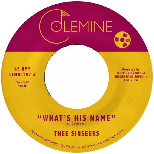 THEE SINSEERS - WHAT'S HIS NAME / IT'S ONLY LOVE (7" /  RANDOM COLOR VINYL) 