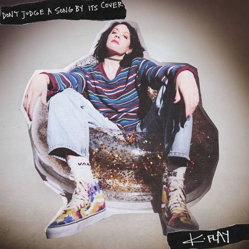 K.FLAY - DON'T JUDGE A SONG BY ITS COVER (12”)