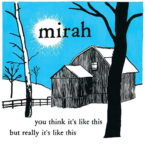 MIRAH - YOU THINK IT'S LIKE THIS BUT REALLY IT'S LIKE THIS (2LP / 20 YEAR ANNIVERSARY REISSUE)