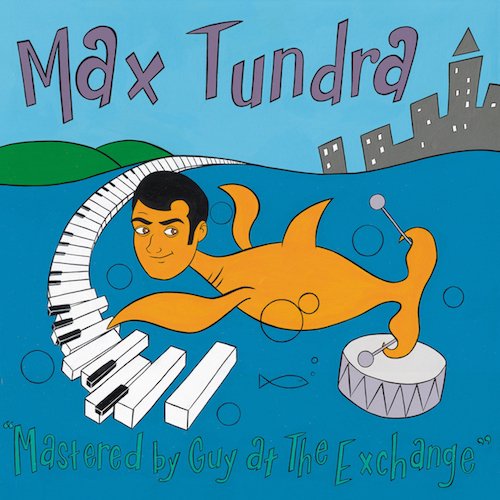 Max Tundra - Mastered by Guy At The Exchange (LP)