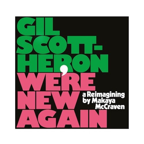 GIL SCOTT-HERON - Were New Again -A Reimagining By Makaya Mccraven (LP)