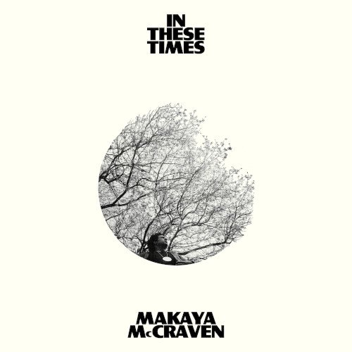 MAKAYA MCCRAVEN - In These Times(LP｜WHITE VINYL)