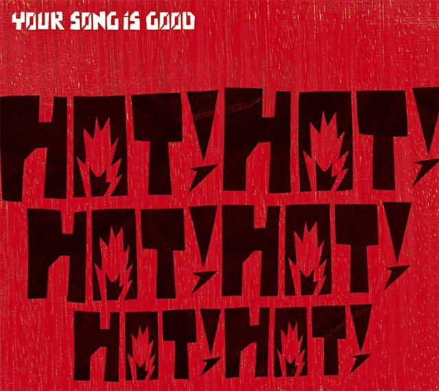 YOUR SONG IS GOOD - Hot! Hot! Hot! Hot! Hot! Hot!(LP)