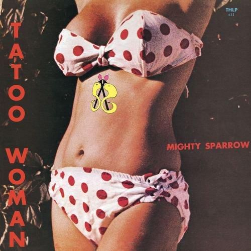 The Mighty Sparrow／Tatto Woman LPレコード The Mighty Sparrow - Tattoo Woman (LP｜完全限定プレス盤