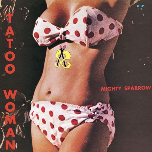 The Mighty Sparrow - Tattoo Woman (LPôץ쥹)