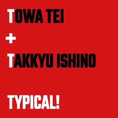 TOWA TEI - TOWA TEI feat. TAKKYU ISHINO TYPICAL! (7")