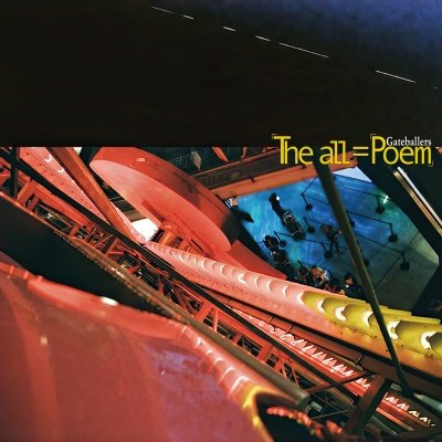 Gateballers - The all=Poem (LP)