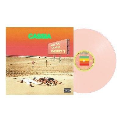 Cassia - Why You Lacking Energy? (LP)
