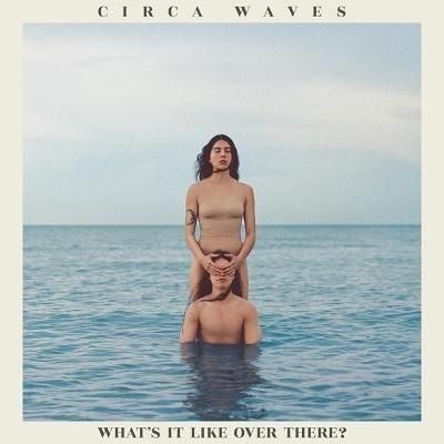 Circa Waves - What's It Like Over There(LP)