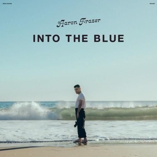AARON FRAZER  - INTO THE BLUE (LTD / COLOR VINYL ) (LP)