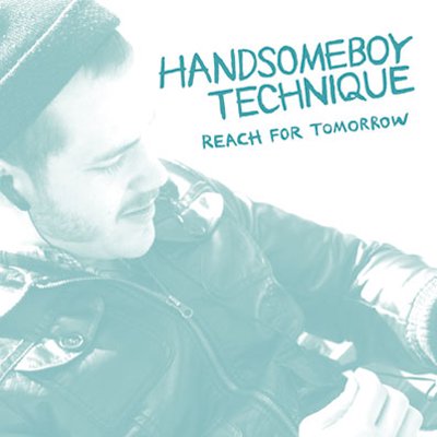 HANDSOMEBOY TECHINIQUE - REACH FOR TOMORROW(7")