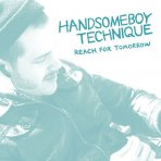 HANDSOMEBOY TECHINIQUE - REACH FOR TOMORROW(7")