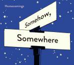Homecomings - Somehow, Somewhere(CD)