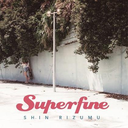 SHIN RIZUMU - SUPERFINE(7")