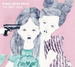 V.A. - While Were Dead.The First Year(CD)