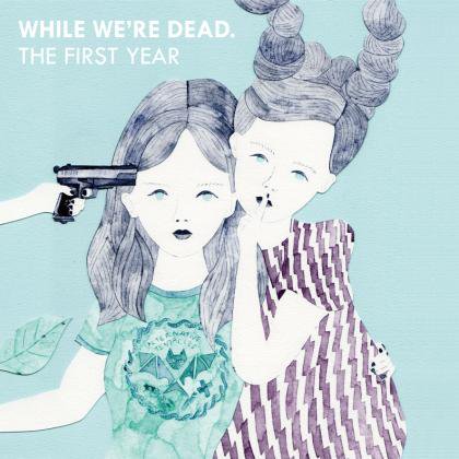 V.A. - While We’re Dead.The First Year(LP)