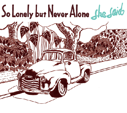 she said - So Lonely but Never Alone(CD)