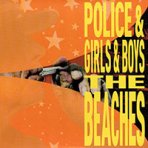 The Beachs - POLICE & GIRLS & BOYS(7")