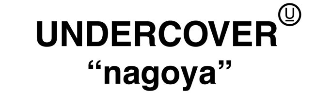 UNDERCOVER nagoya