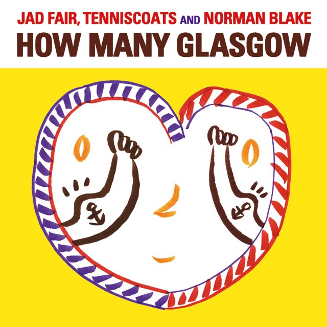 CD] Jad Fair, Tenniscoats and Norman Blake - How Many Glasgow