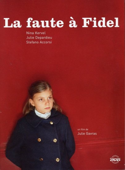 La Faute a Fidel ぜんぶ、フィデルのせい (2006) / Julie Gavras